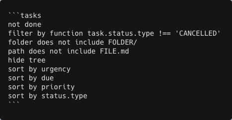 tasks not done filter by function task.status.type !== 'CANCELLED' folder does not include FOLDER/ path does not include FILE.md hide tree sort by urgency sort by due sort by priority sort by status.type